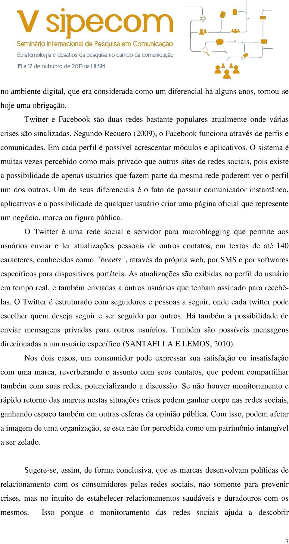 Em cada perfil é possível acrescentar módulos e aplicativos.