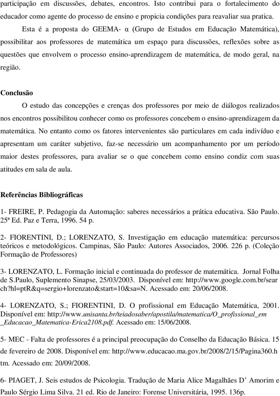 ensino-aprendizagem de matemática, de modo geral, na região.