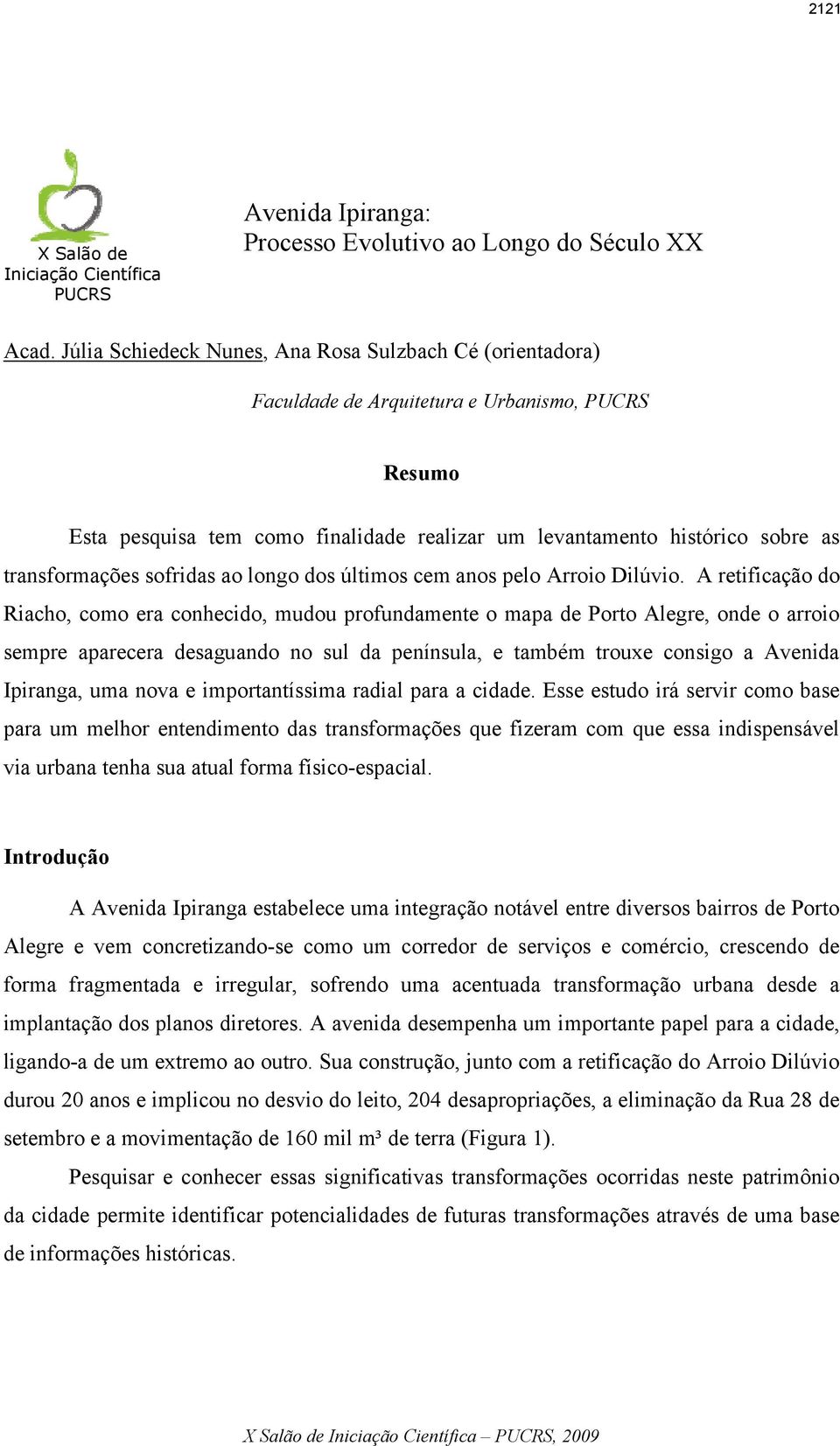 transformações sofridas ao longo dos últimos cem anos pelo Arroio Dilúvio.