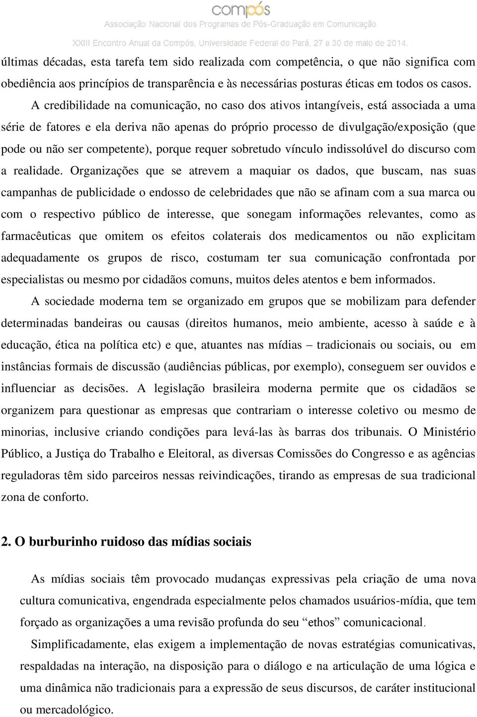 competente), porque requer sobretudo vínculo indissolúvel do discurso com a realidade.