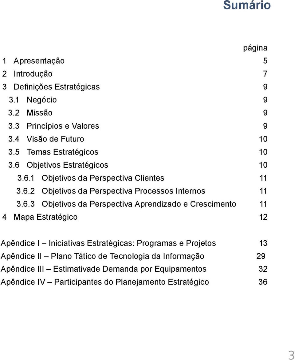 Objetivos Estratégicos 10 3.6.