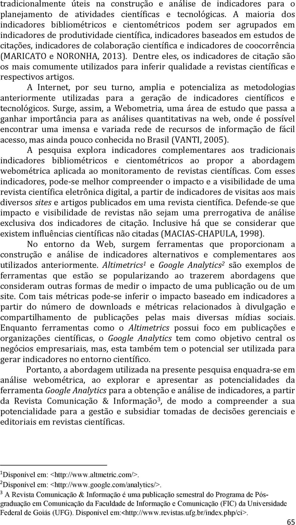 científica e indicadores de coocorrência (MARICATO e NORONHA, 2013).