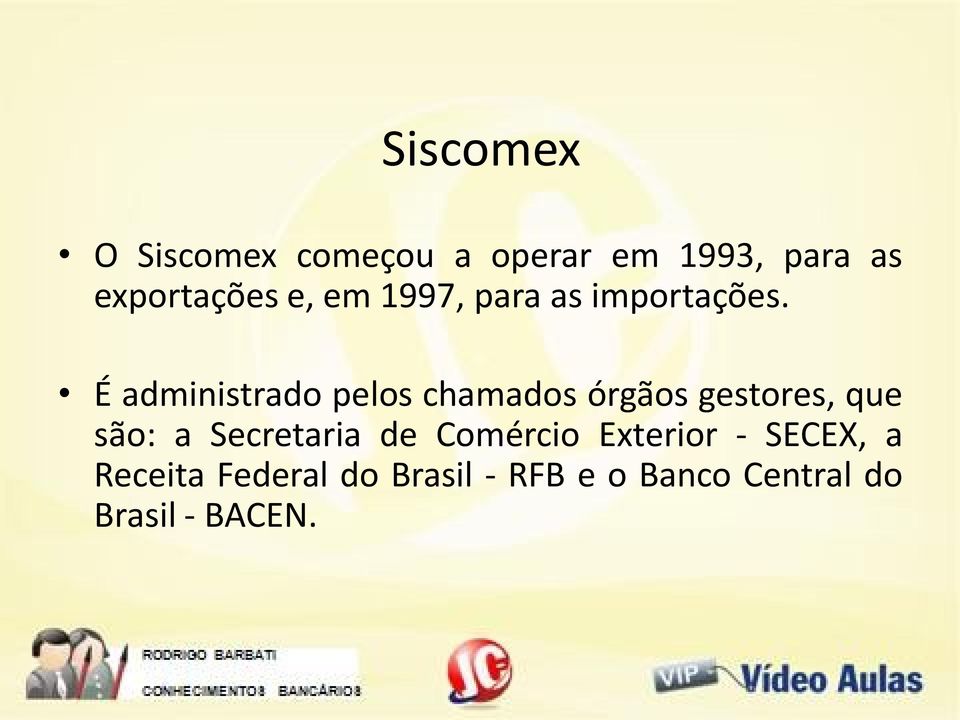 É administrado pelos chamados órgãos gestores, que são: a