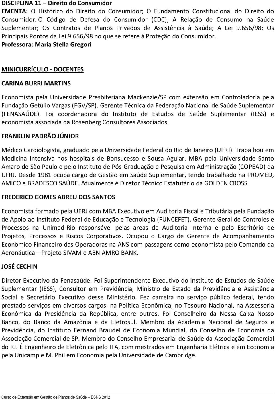 656/98 no que se refere à Proteção do Consumidor.