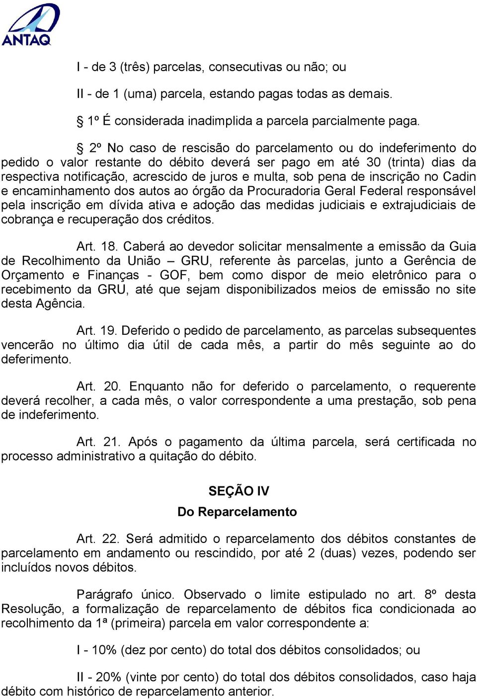 de inscrição no Cadin e encaminhamento dos autos ao órgão da Procuradoria Geral Federal responsável pela inscrição em dívida ativa e adoção das medidas judiciais e extrajudiciais de cobrança e