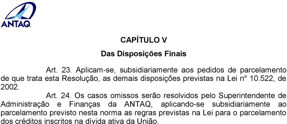 previstas na Lei n 10.522, de 2002. Art. 24.