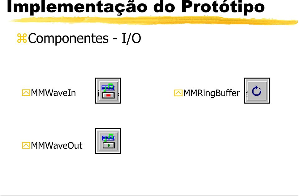 Componentes - I/O