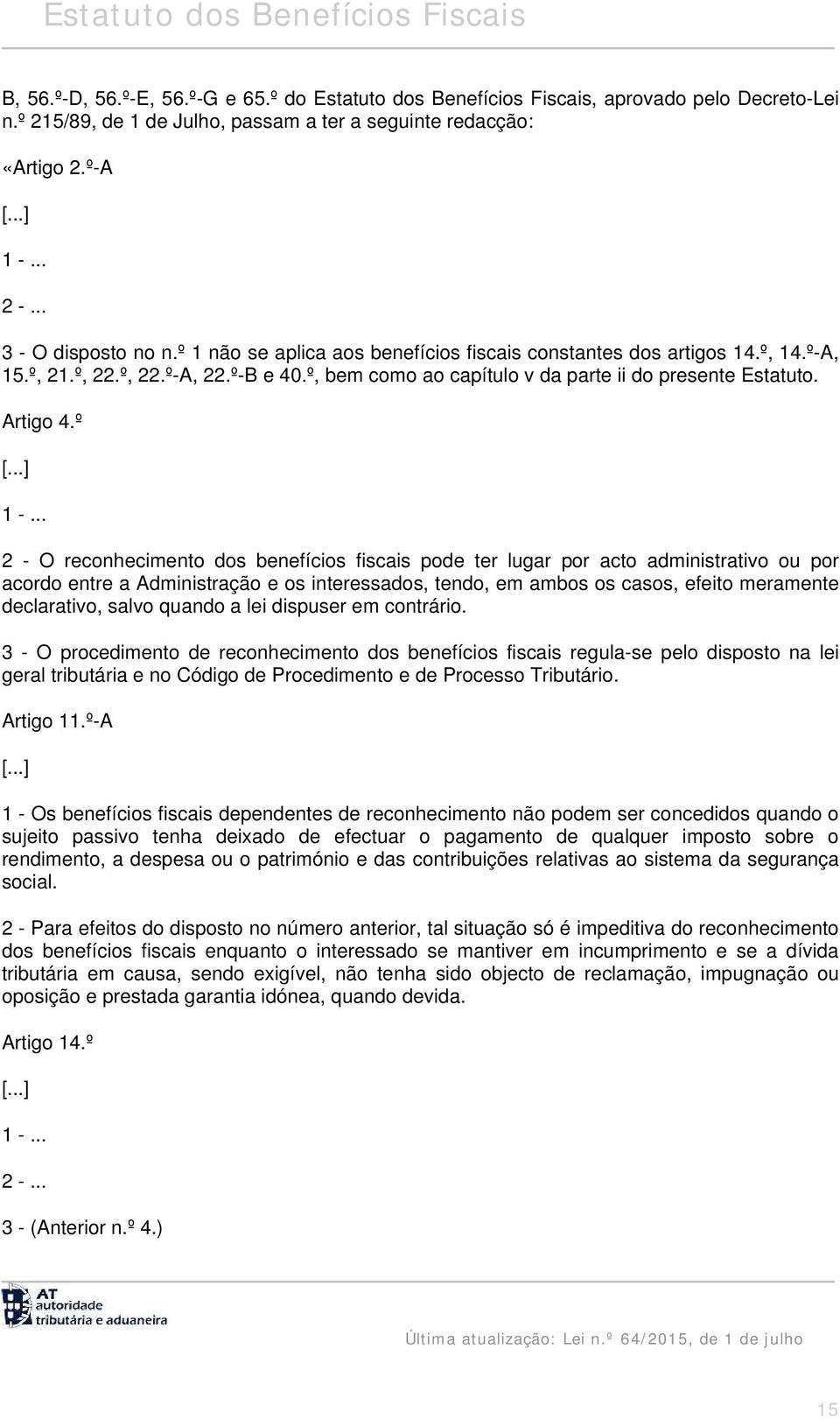 Artigo 4.º [...] 1 -.