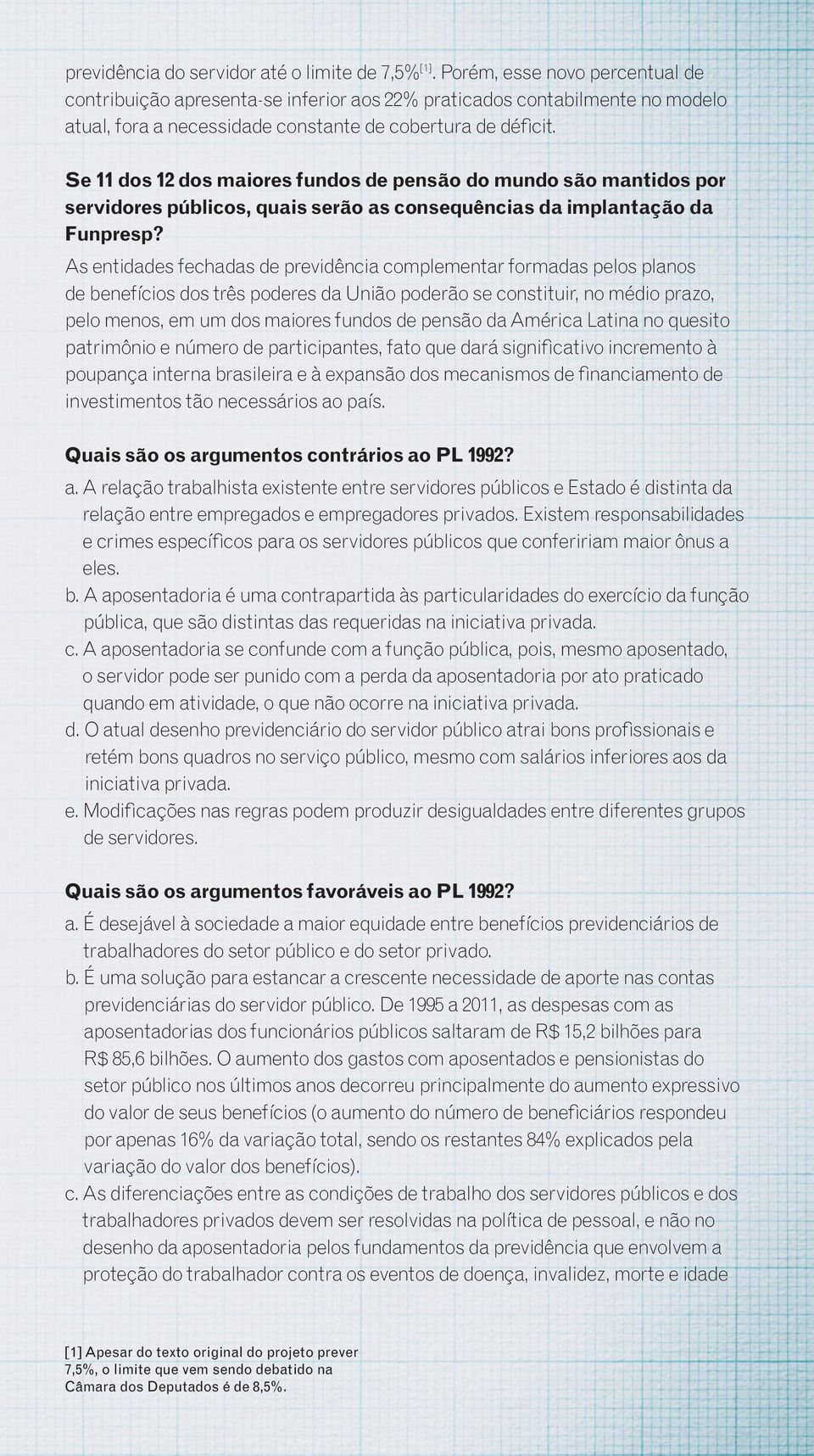 Se 11 dos 12 dos maiores fundos de pensão do mundo são mantidos por servidores públicos, quais serão as consequências da implantação da Funpresp?