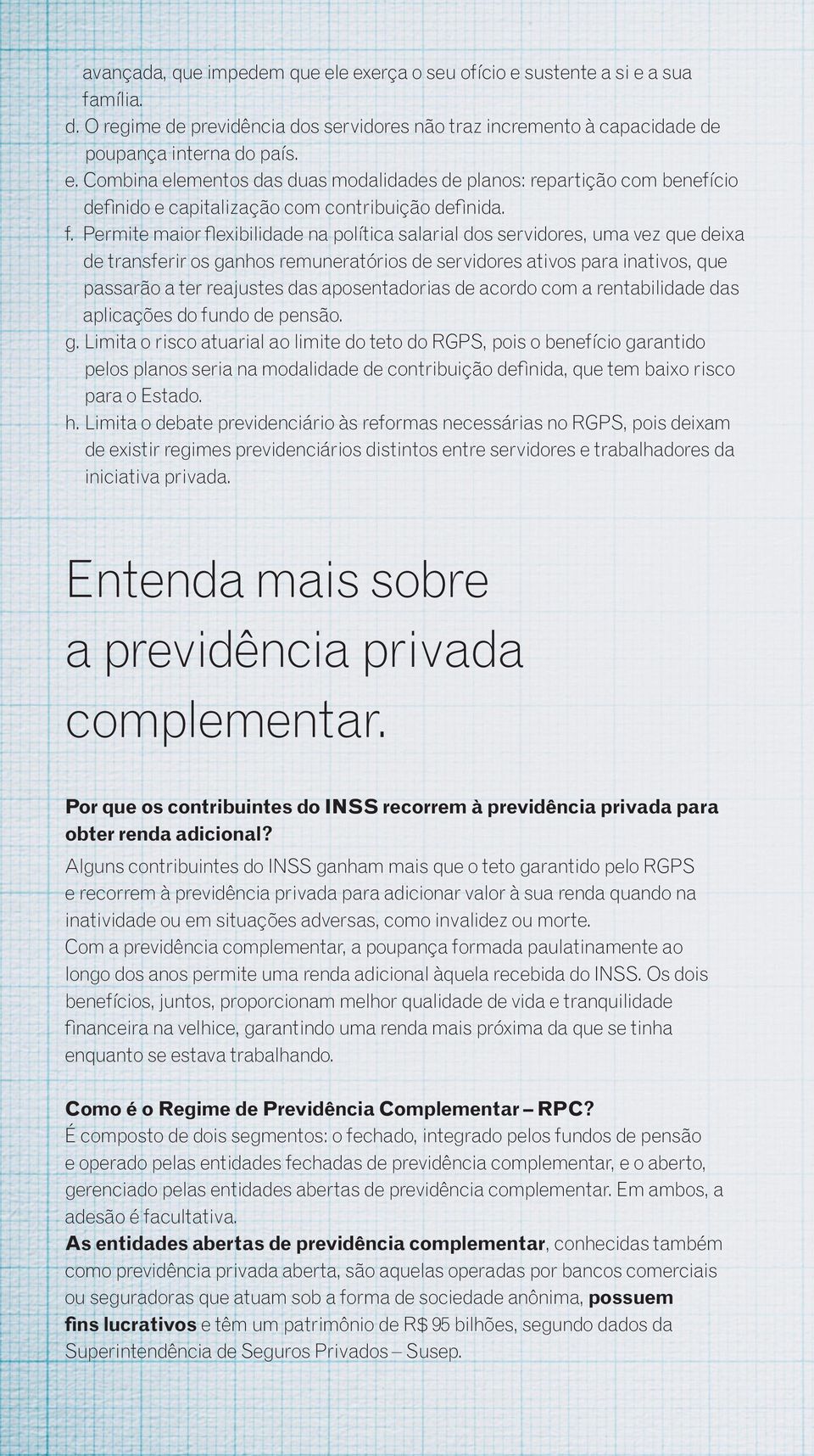 aposentadorias de acordo com a rentabilidade das aplicações do fundo de pensão. g.