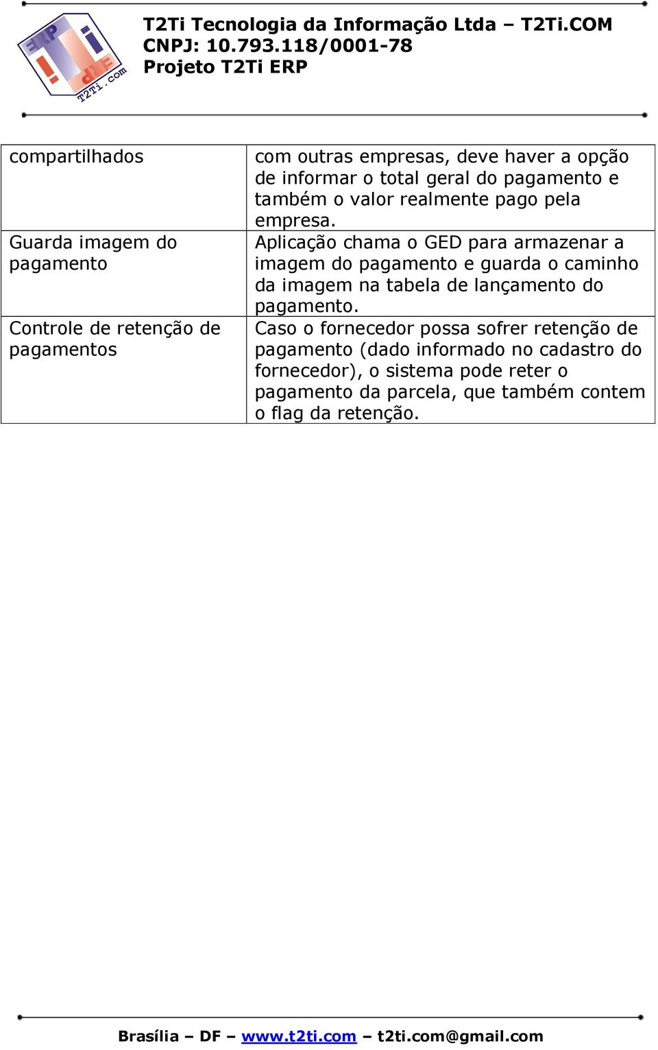 Aplicação chama o GED para armazenar a imagem do pagamento e guarda o caminho da imagem na tabela de lançamento do