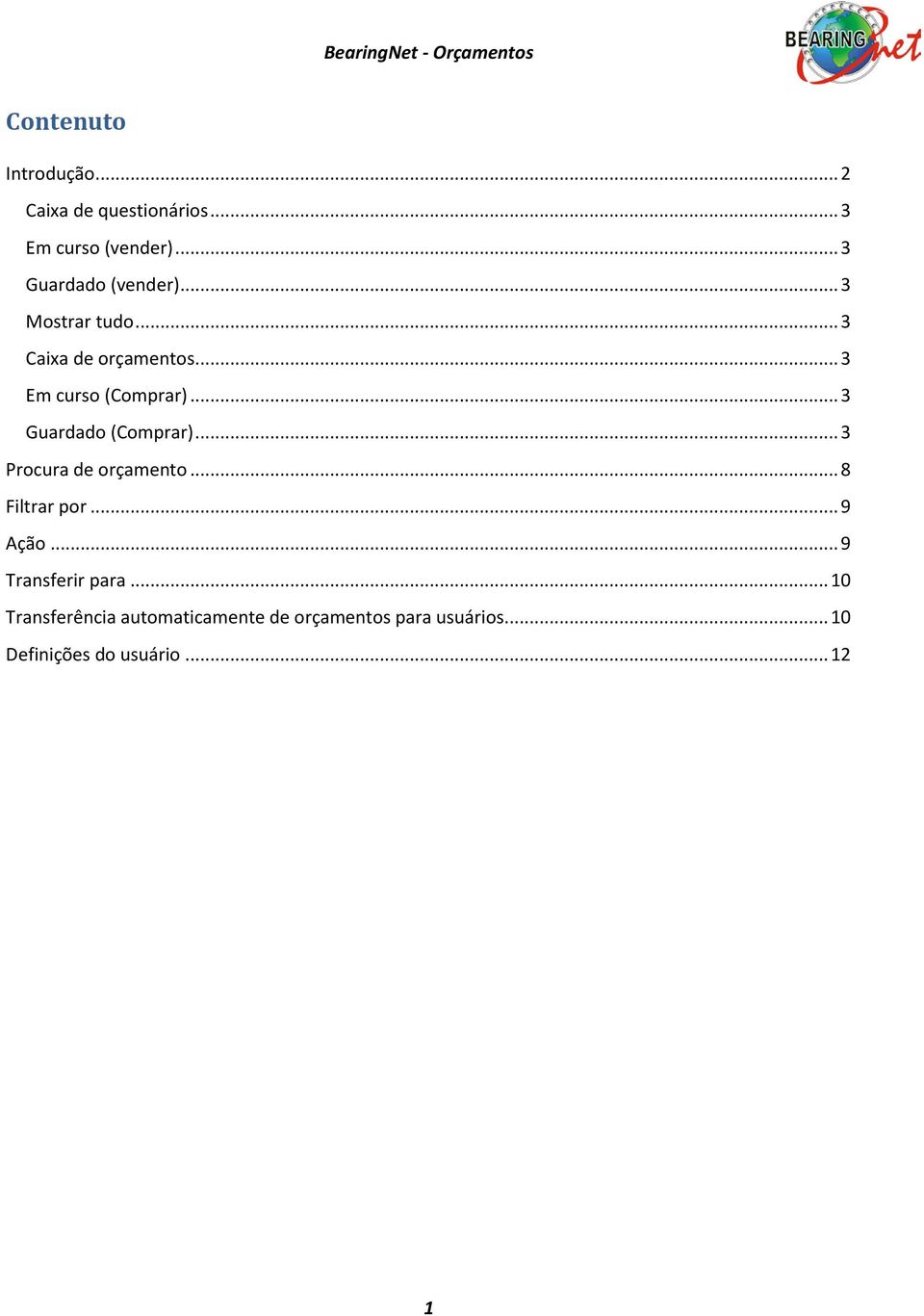 .. 3 Guardado (Comprar)... 3 Procura de orçamento... 8 Filtrar por... 9 Ação.