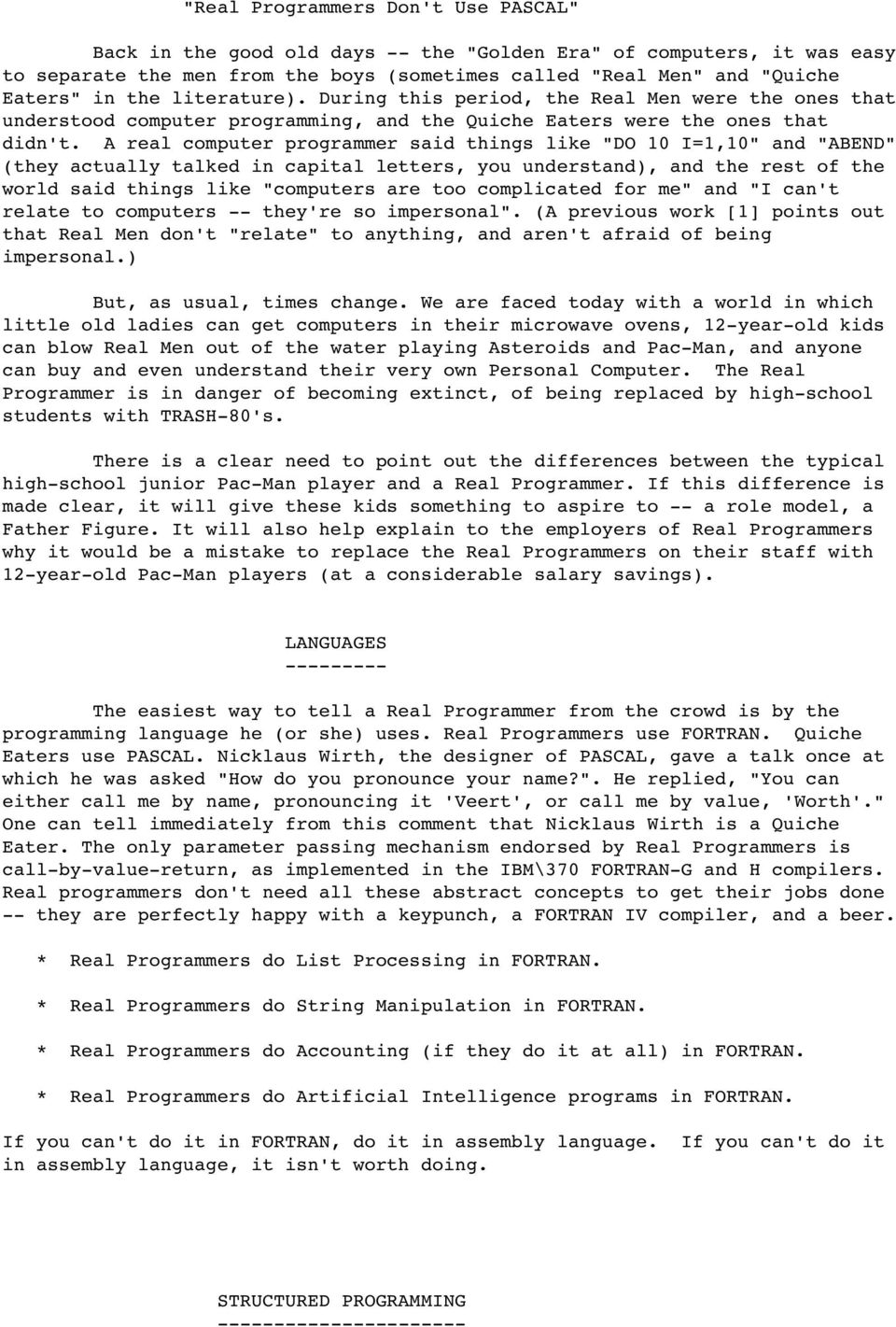 A real computer programmer said things like "DO 10 I=1,10" and "ABEND" (they actually talked in capital letters, you understand), and the rest of the world said things like "computers are too