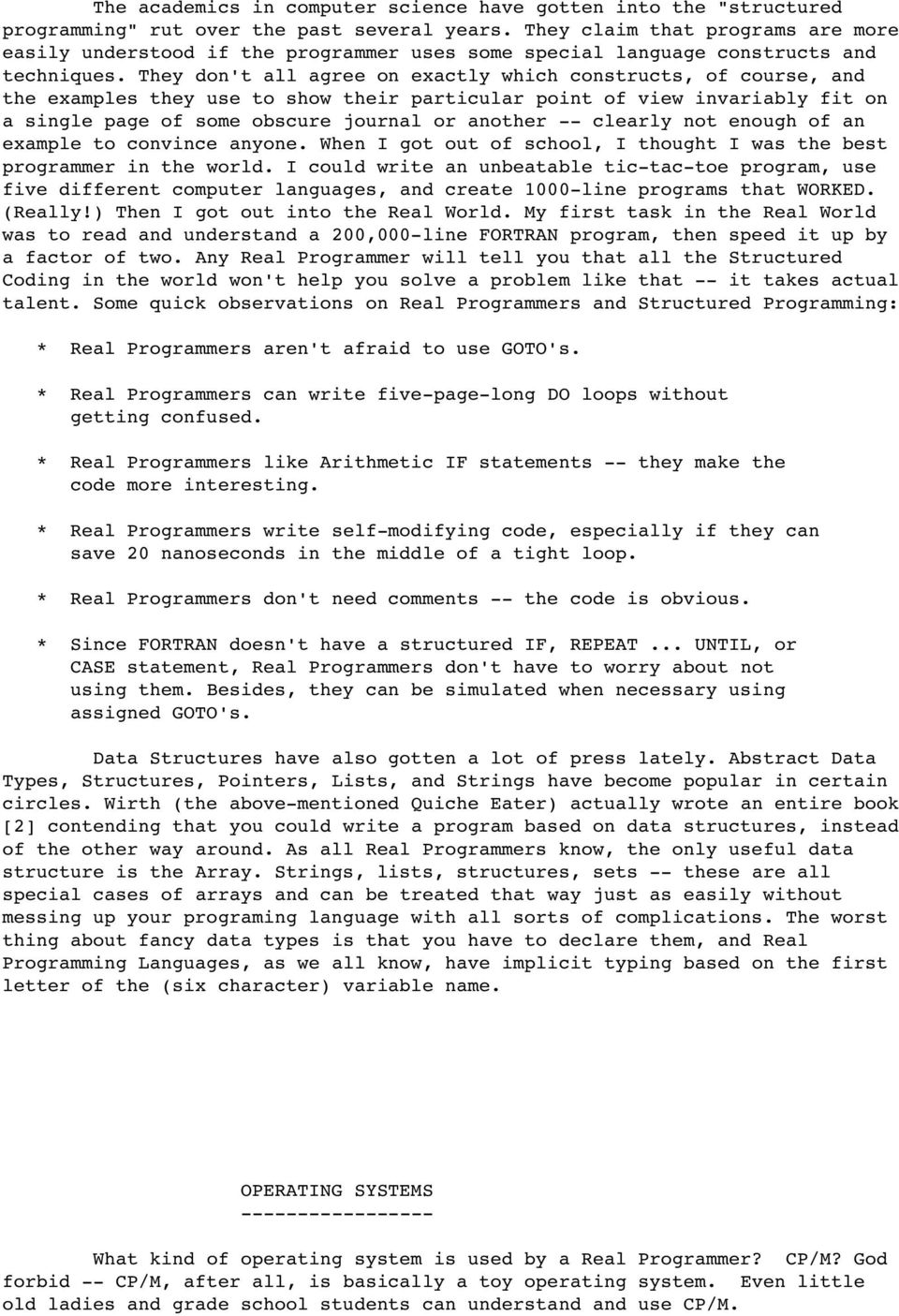 They don't all agree on exactly which constructs, of course, and the examples they use to show their particular point of view invariably fit on a single page of some obscure journal or another