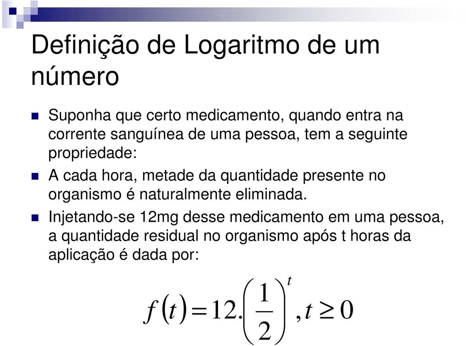 quantidade presente no organismo é naturalmente eliminada.