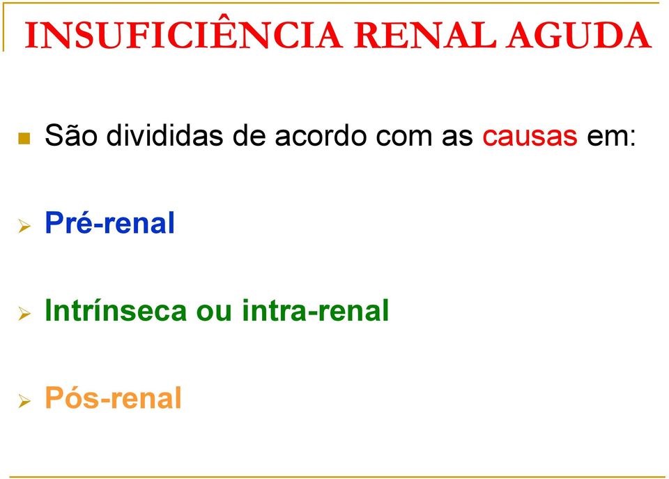 as causas em: Pré-renal