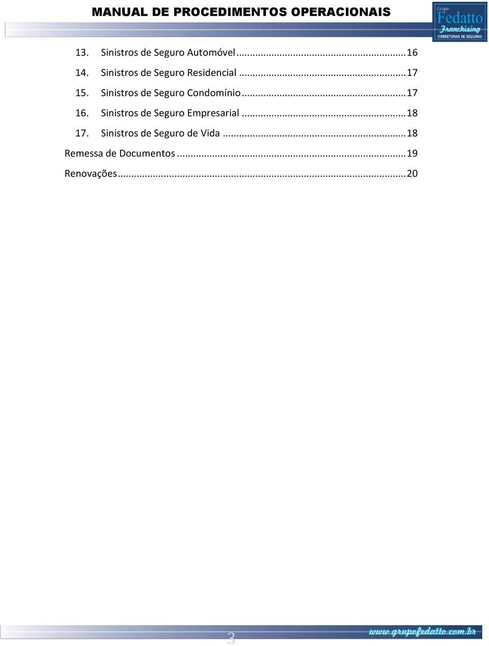 Sinistros de Seguro Condomínio... 17 16.