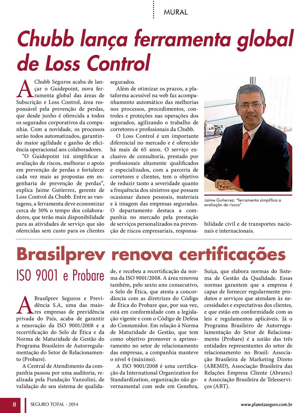 Com a novidade, os processos serão todos automatizados, garantindo maior agilidade e ganho de eficiência operacional aos colaboradores.