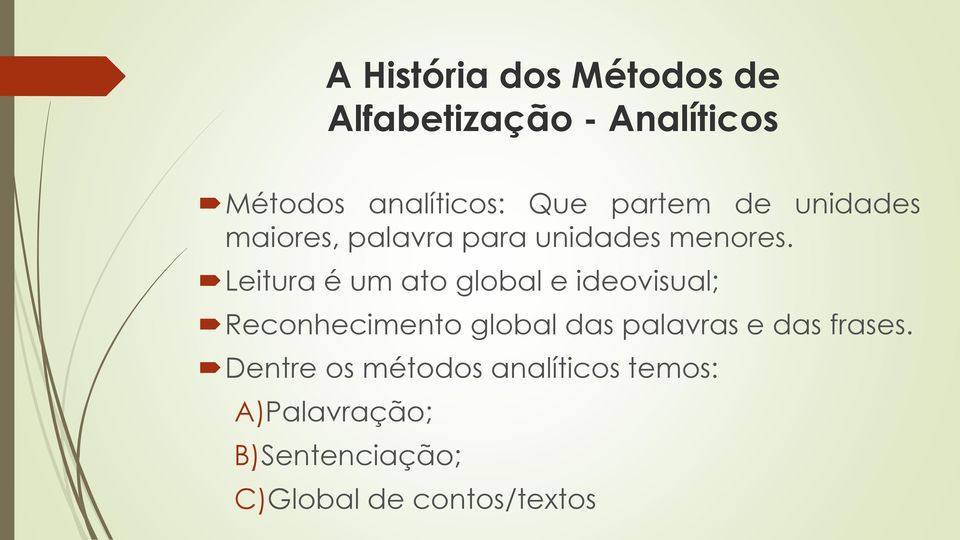 Leitura é um ato global e ideovisual; Reconhecimento global das palavras e das