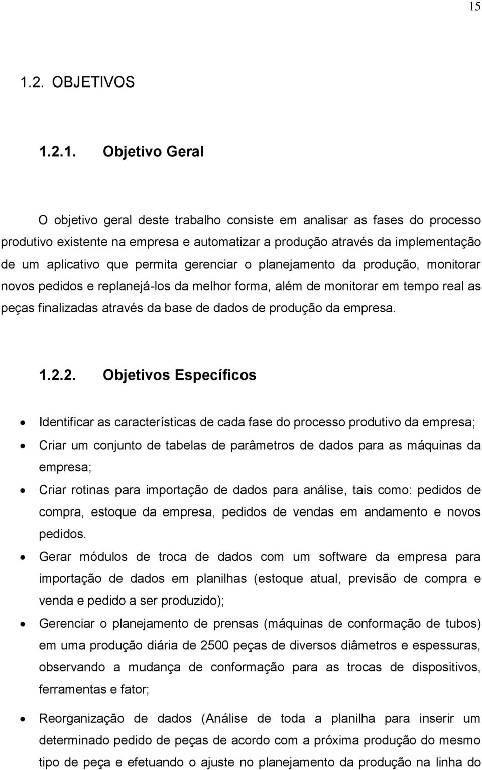 de produção da empresa. 1.2.