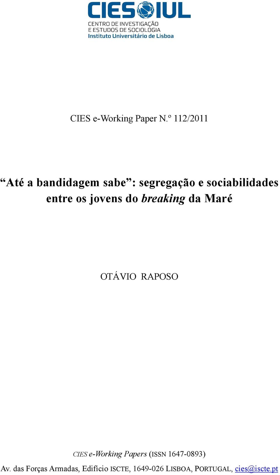 entre os jovens do breaking da Maré OTÁVIO RAPOSO CIES