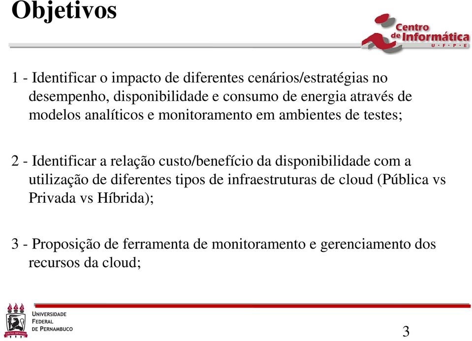 relação custo/benefício da disponibilidade com a utilização de diferentes tipos de infraestruturas de cloud