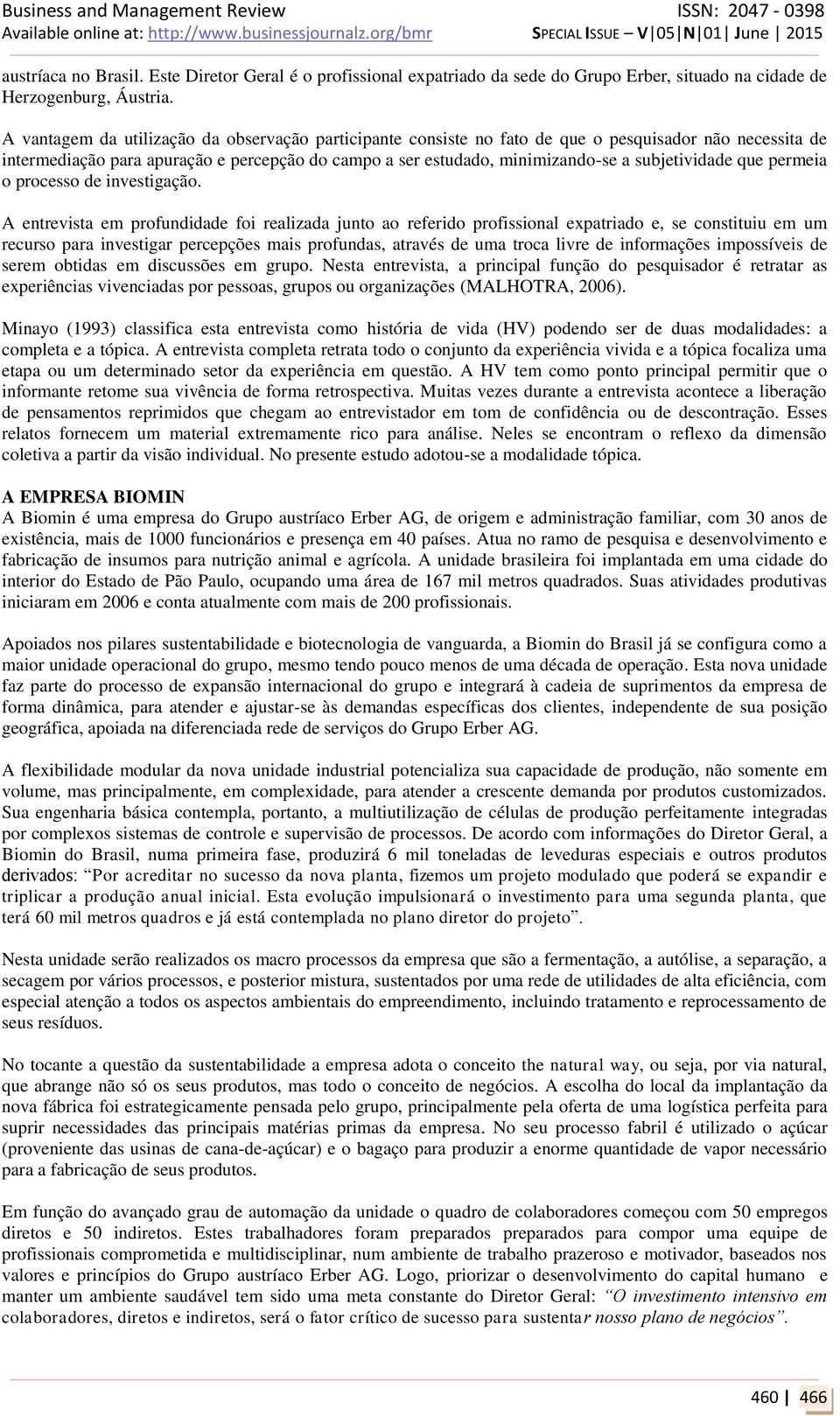 subjetividade que permeia o processo de investigação.