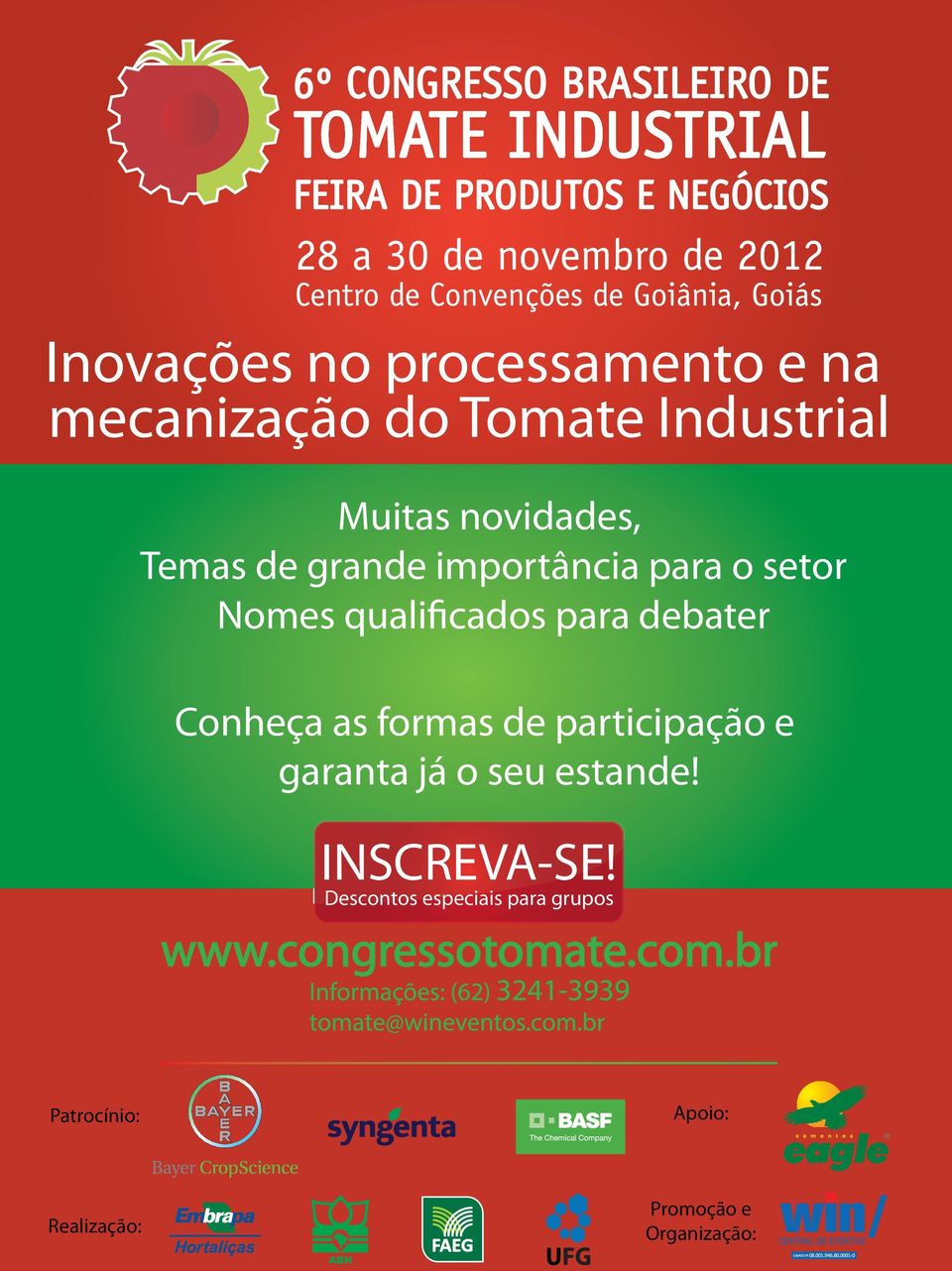 formas de participação e garanta já o seu estande! INSCREVA-SE!