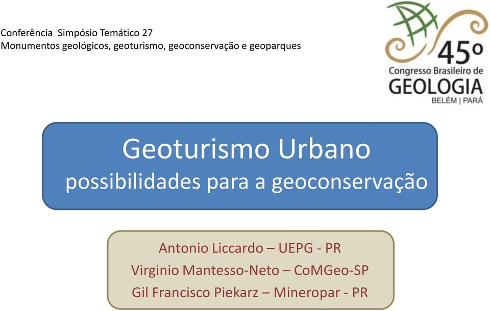 possibilidades para a geoconservação Antonio Liccardo UEPG -