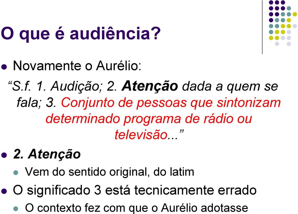 Conjunto de pessoas que sintonizam determinado programa de rádio ou