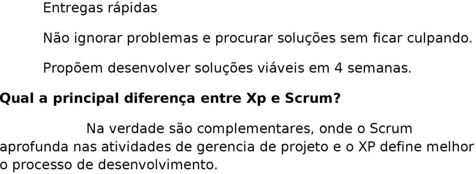 Qual a principal diferença entre Xp e Scrum?