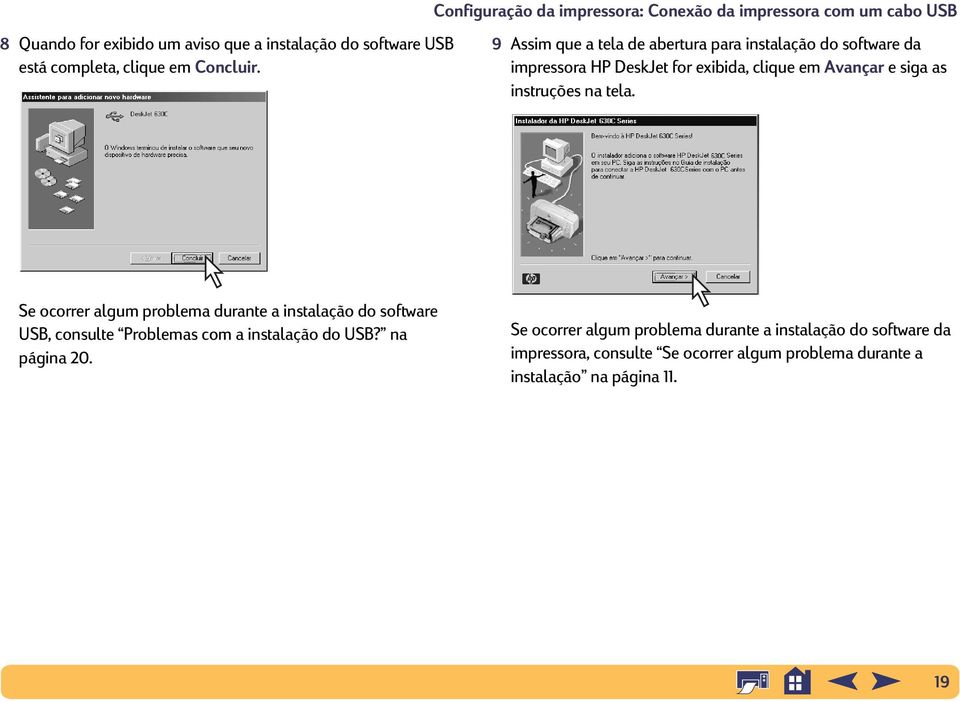 DeskJet for exibida, clique em Avançar e siga as instruções na tela.