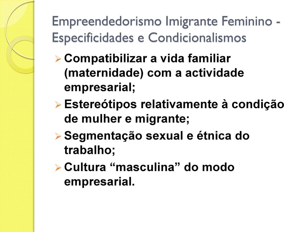 actividade empresarial; Estereótipos relativamente à condição de mulher