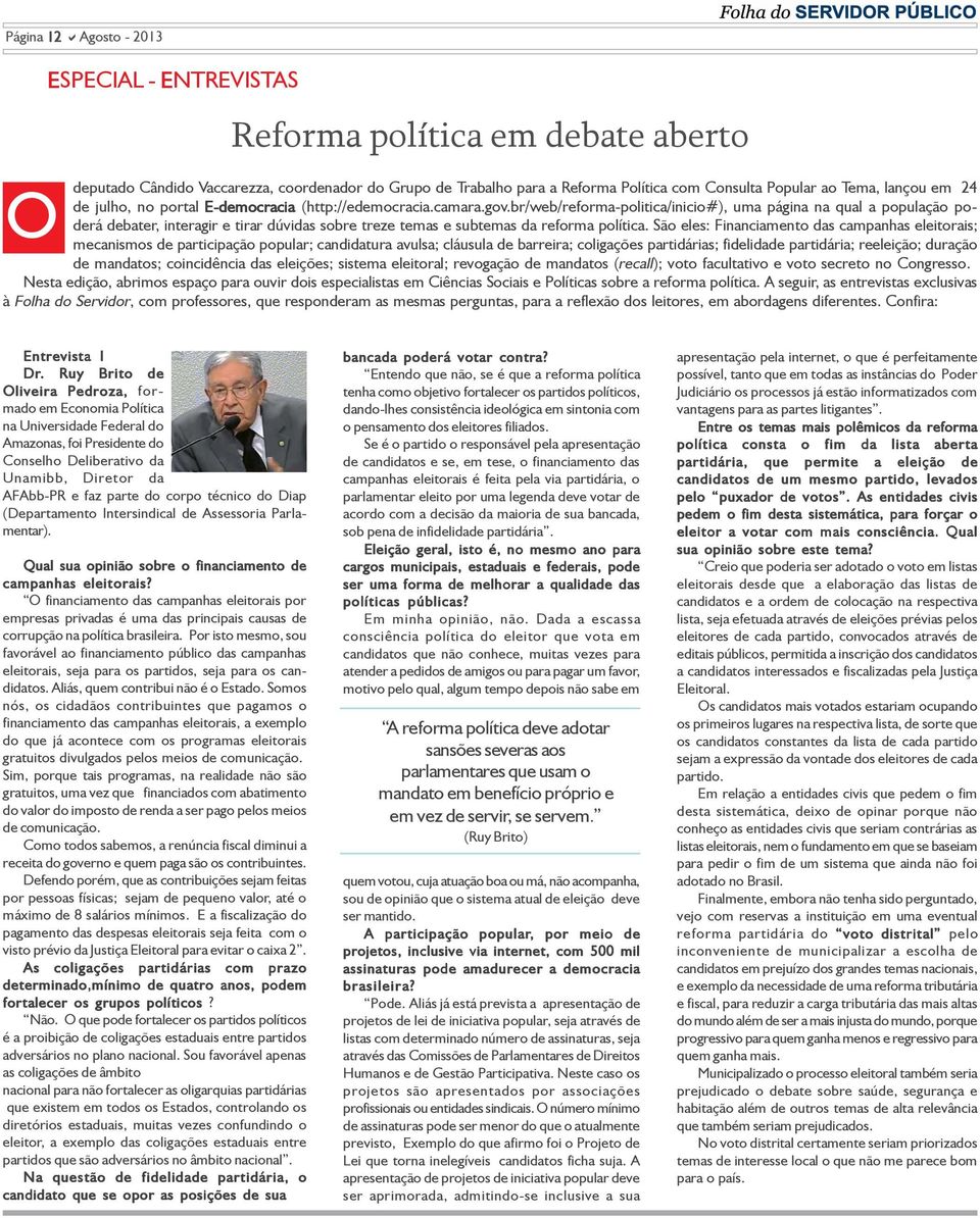 24 de julho, no portal E-democracia (http://edemocracia.camara.gov.