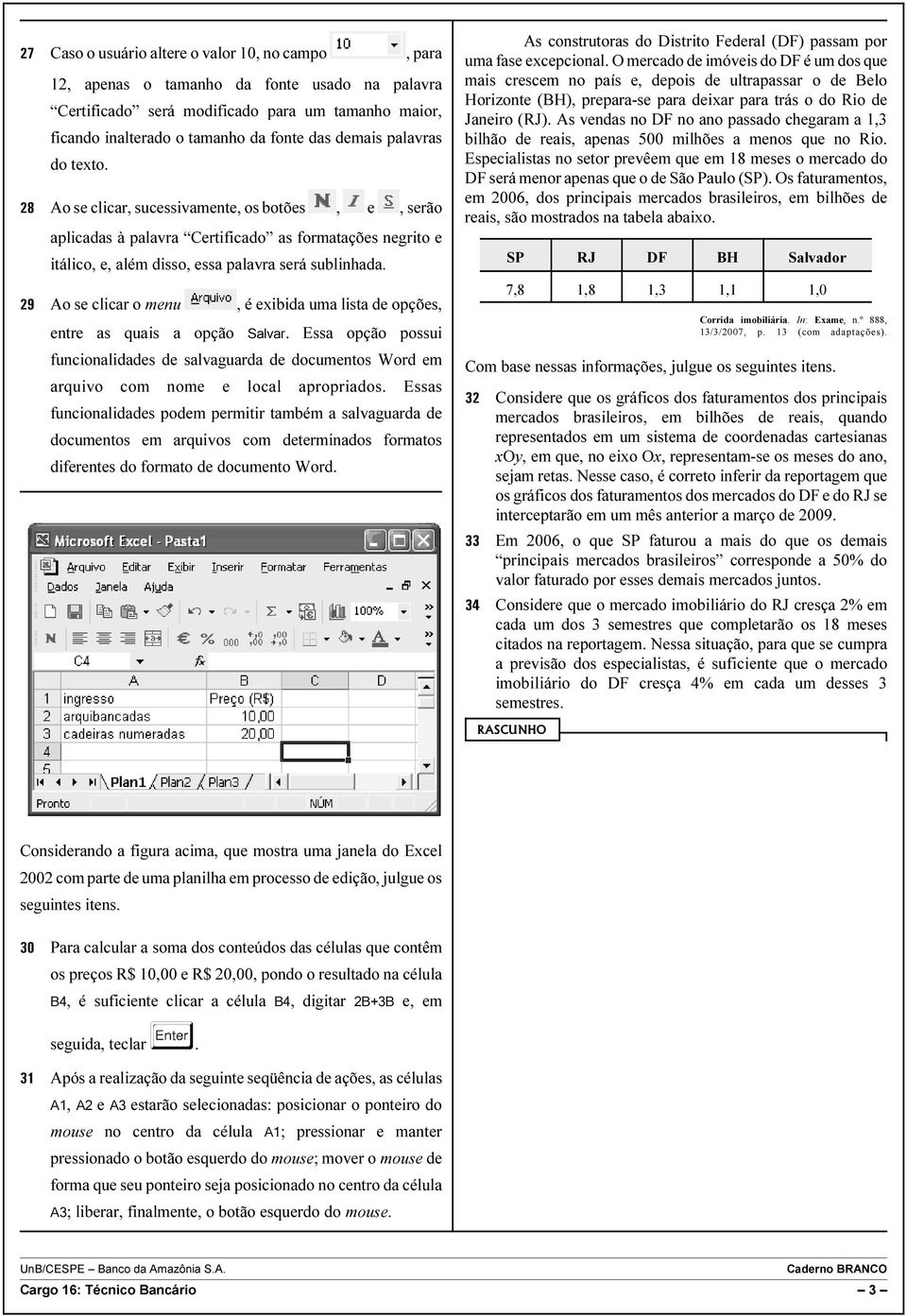 29 Ao se clicar o menu, é exibida uma lista de opções, entre as quais a opção Salvar. Essa opção possui funcionalidades de salvaguarda de documentos Word em arquivo com nome e local apropriados.