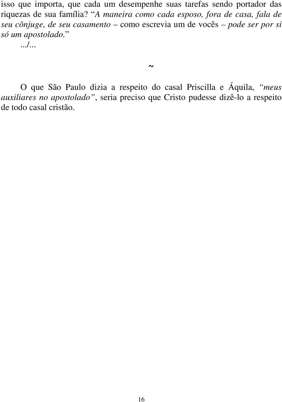 vocês pode ser por si só um apostolado..../.