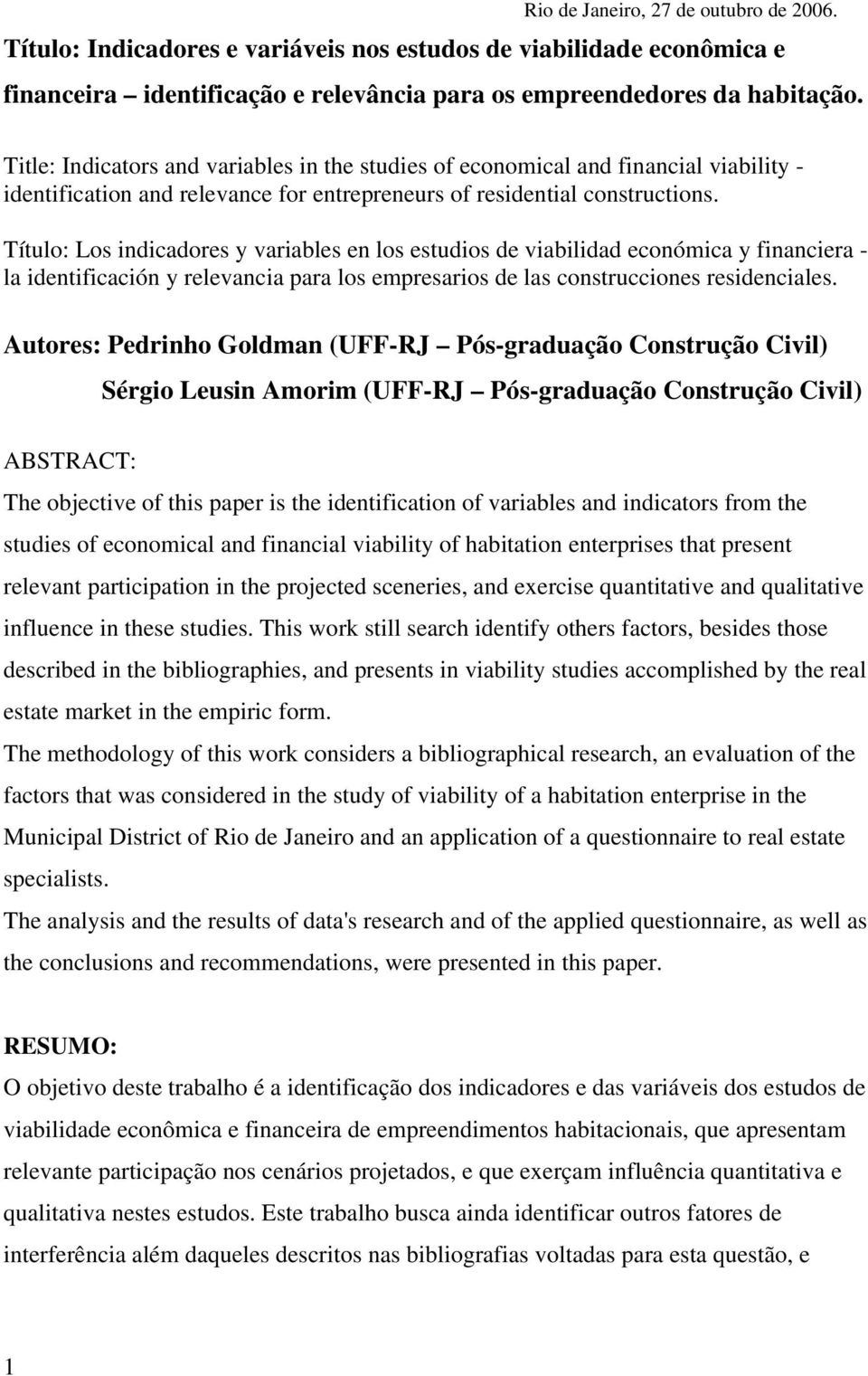 Título: Los indicadores y variables en los estudios de viabilidad económica y financiera - la identificación y relevancia para los empresarios de las construcciones residenciales.