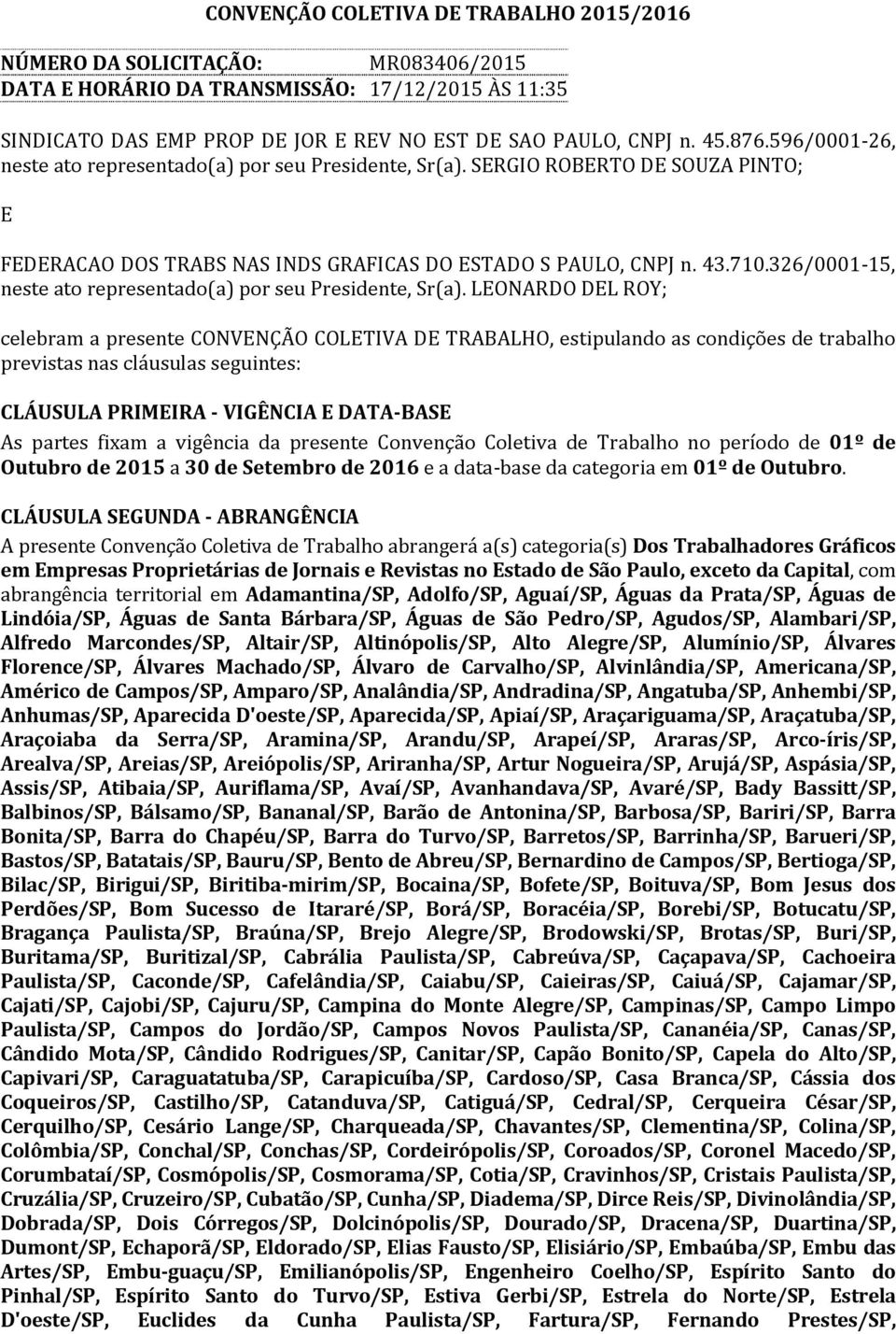 326/0001-15, neste ato representado(a) por seu Presidente, Sr(a).