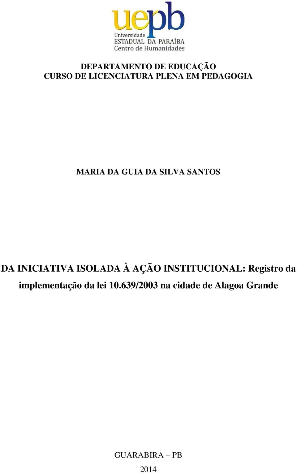 ISOLADA À AÇÃO INSTITUCIONAL: Registro da implementação