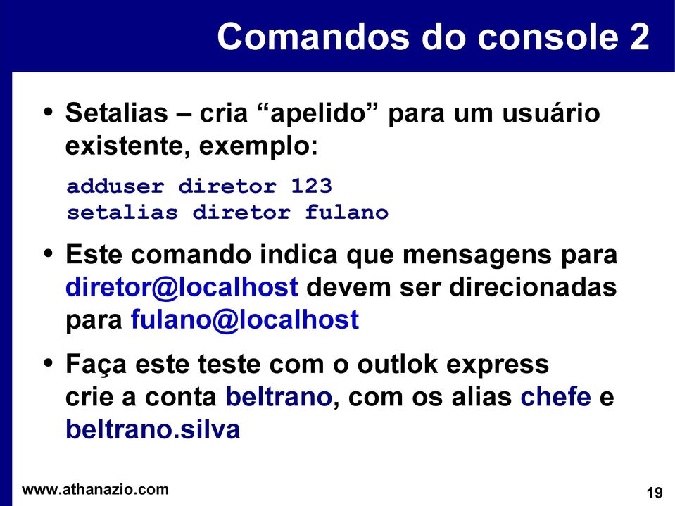 para diretor@localhost devem ser direcionadas para fulano@localhost Faça este