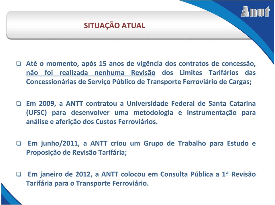 para desenvolver uma metodologia e instrumentação para análise e aferição dos Custos Ferroviários.