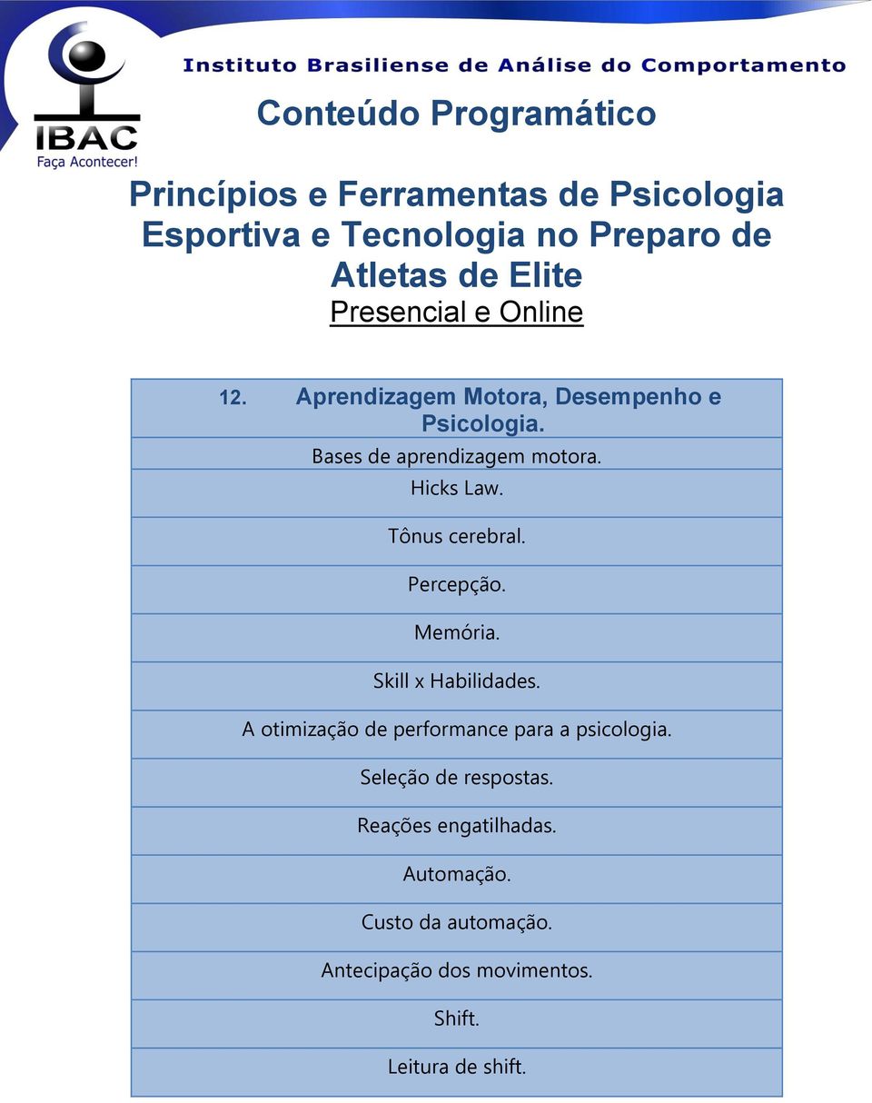 A otimização de performance para a psicologia. Seleção de respostas.