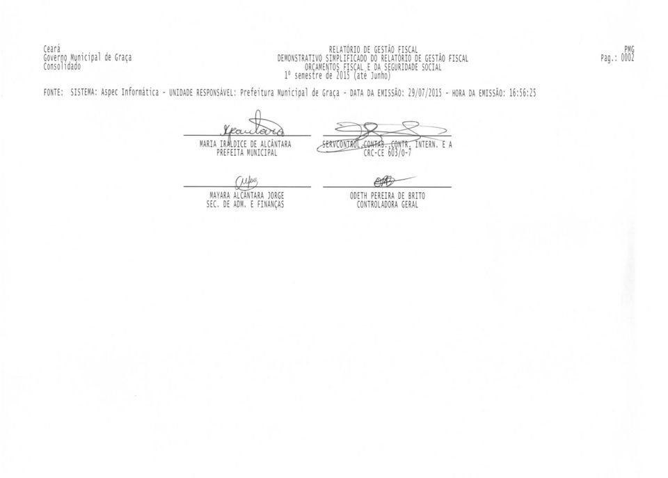 DA EMISSÃO; 29/07/2015 - HORA DA EHISSÃO: 16:56:25 FISCAL Pag, MARIA IRâDICE DE ALCÂNTARA PREFEITA MUNICIPAL LLvTrTnu i