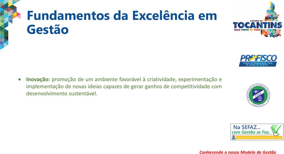 experimentação e implementação de novas ideias capazes