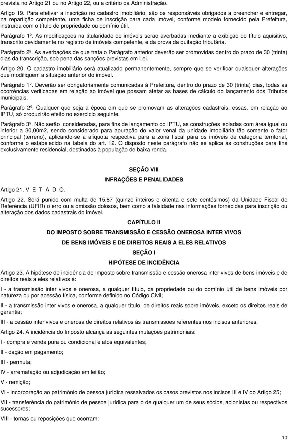 pela Prefeitura, instruída com o título de propriedade ou domínio útil. Parágrafo 1º.