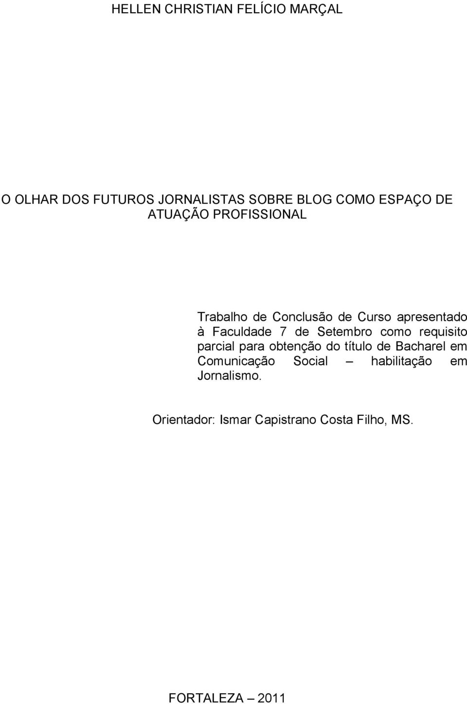 Setembro como requisito parcial para obtenção do título de Bacharel em Comunicação