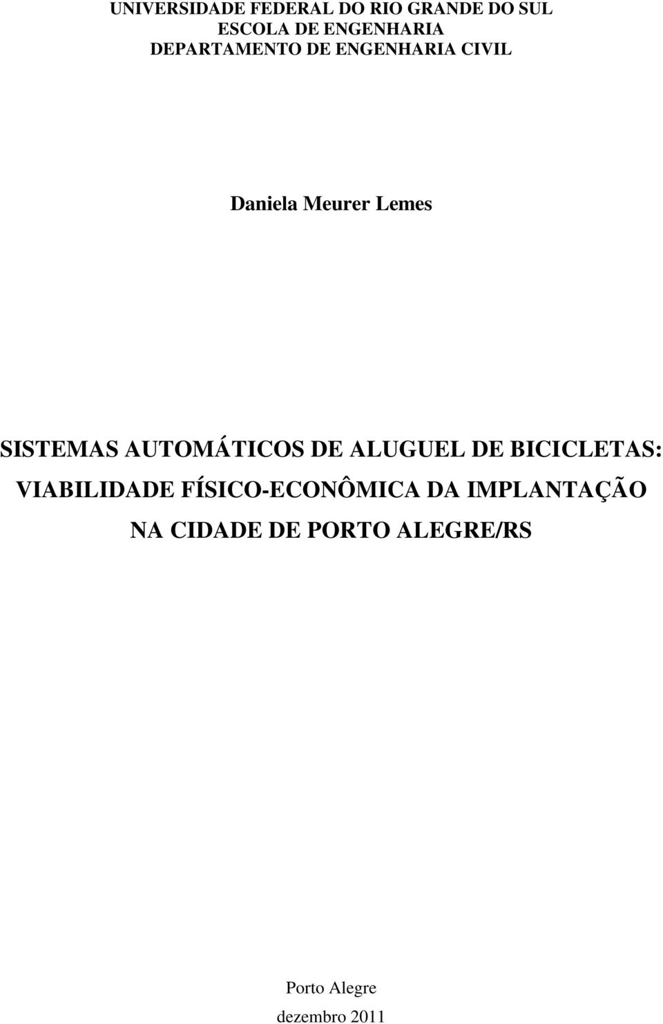 AUTOMÁTICOS DE ALUGUEL DE BICICLETAS: VIABILIDADE
