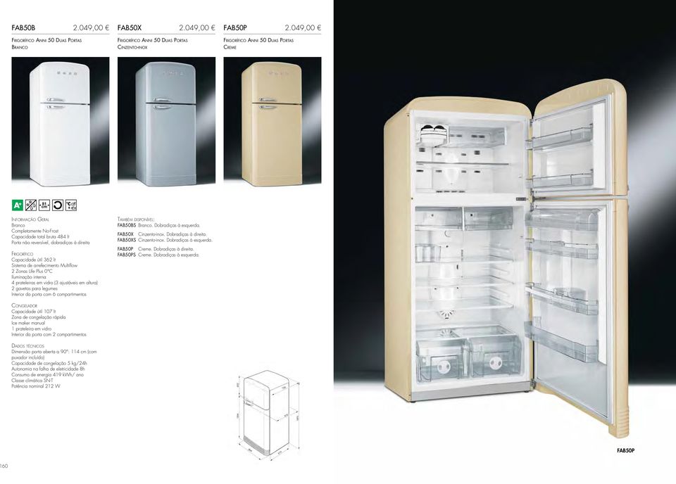 lt Sistema de arrefecimento Multiflow 2 Zonas Life Plus 0 C Interior da porta com 6 compartimentos Também disponível: FAB50BS Branco. Dobradiças à esquerda. FAB50X Cinzento-inox. Dobradiças à direita.