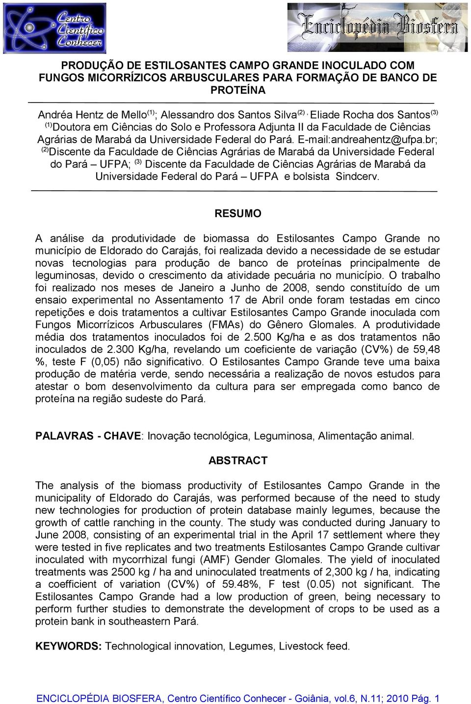 br; (2) Discente da Faculdade de Ciências Agrárias de Marabá da Universidade Federal do Pará UFPA; (3) Discente da Faculdade de Ciências Agrárias de Marabá da Universidade Federal do Pará UFPA e