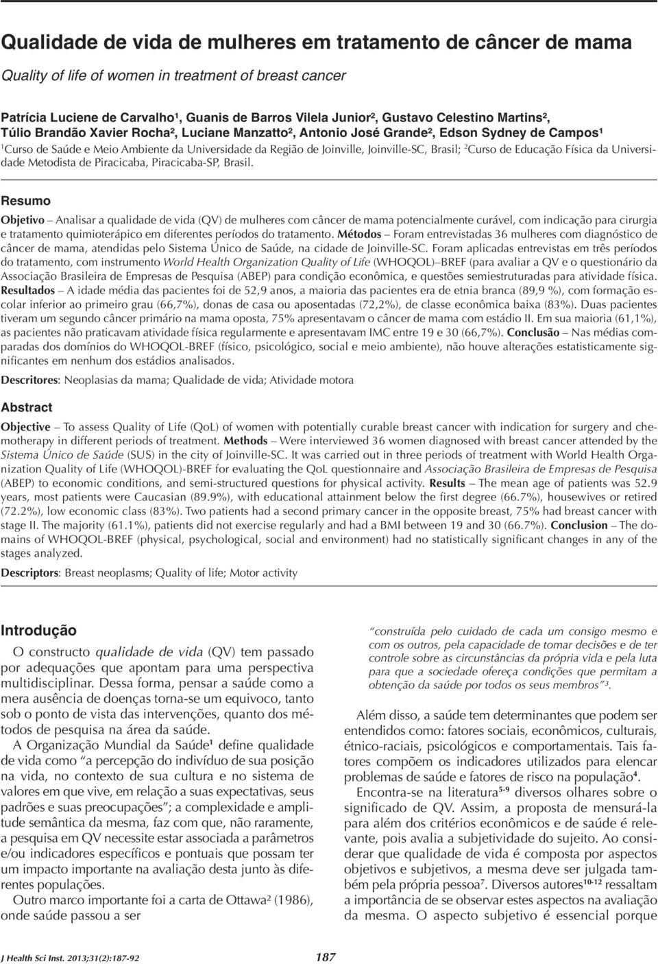 2 Curso de Educação Física da Universidade Metodista de Piracicaba, Piracicaba-SP, Brasil.